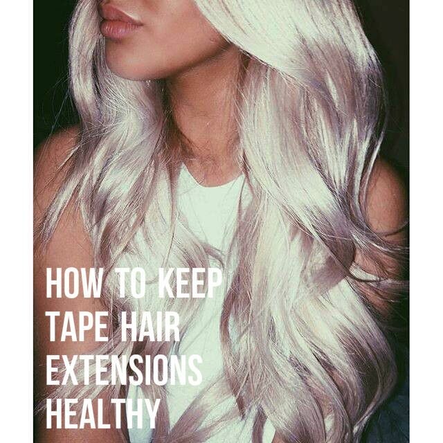 how to keep tape hair extensions healthy
