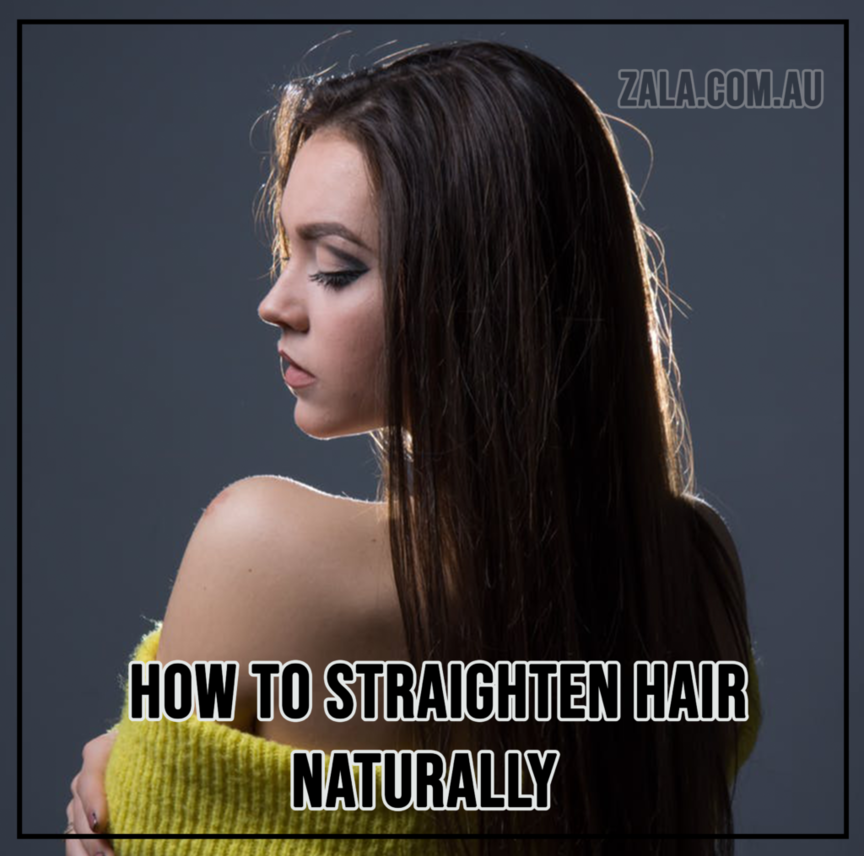 How To Straighten Hair Naturally