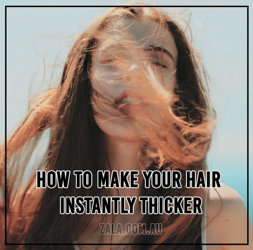 How To Make Your Hair Instantly Thicker