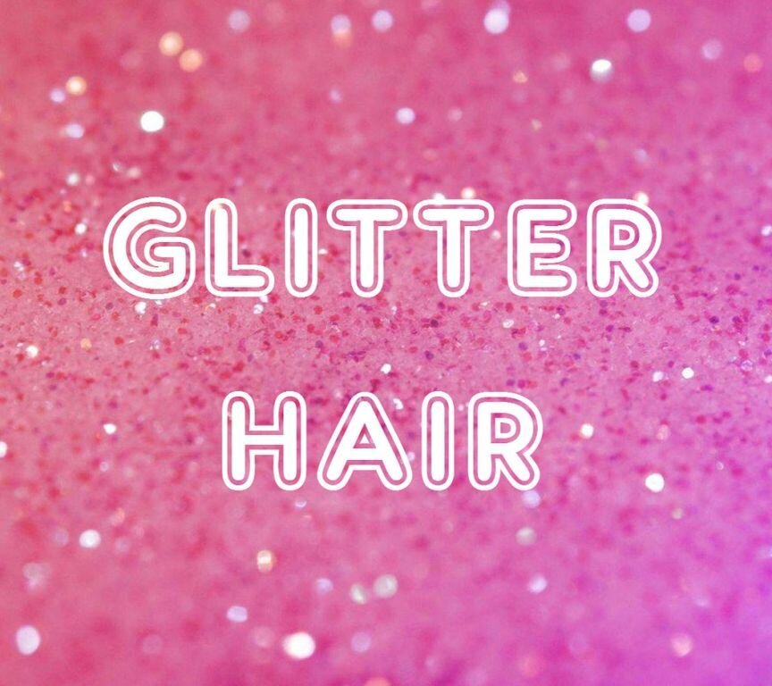 glitter hair