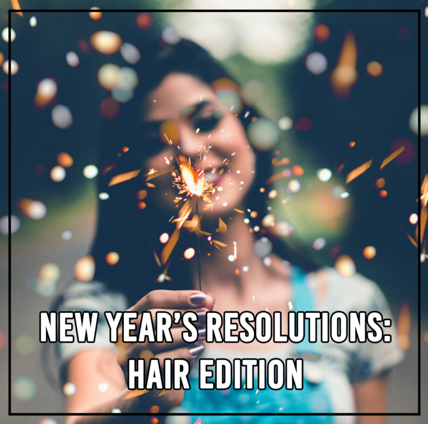 New Year's Resolutions Hair Edition