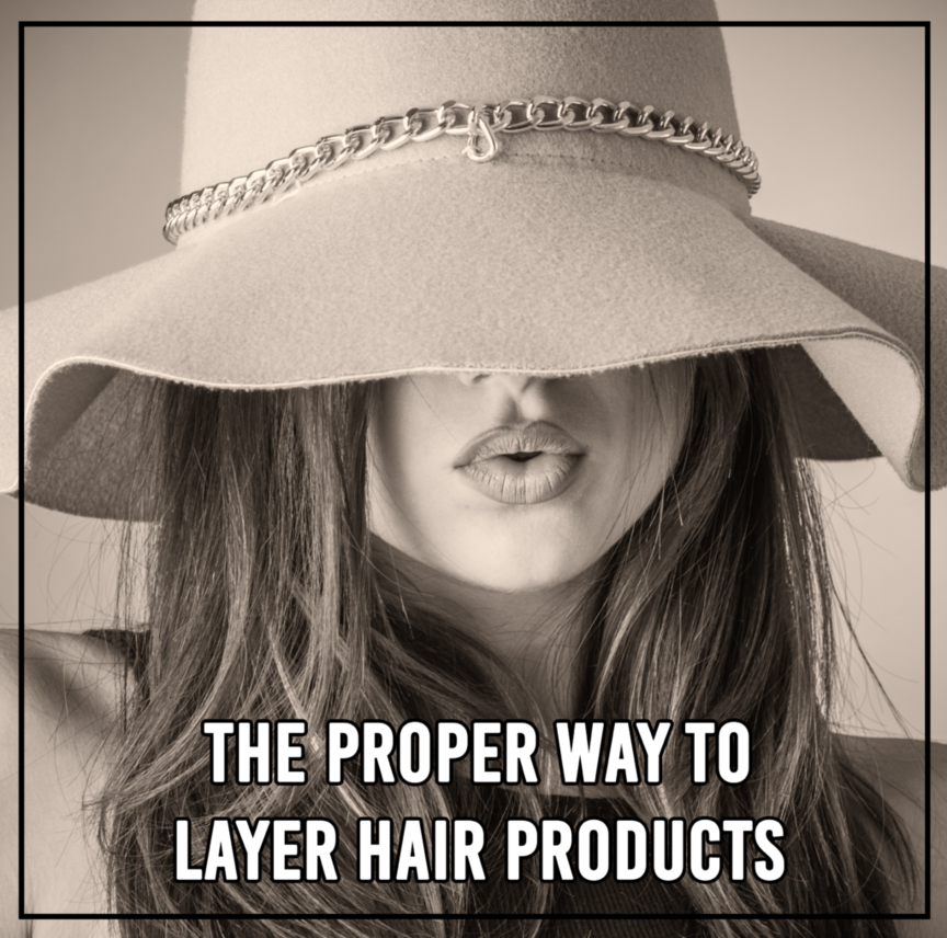 The Proper Way To Layer Hair Products