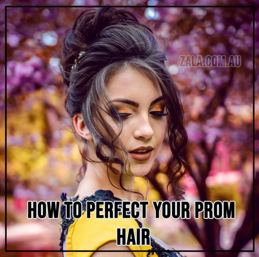 ZALA How To Perfect Your Prom Hair