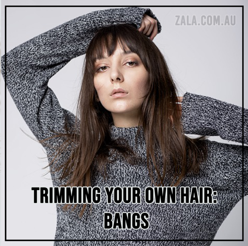 ZALA Trimming Your Own HairBangs