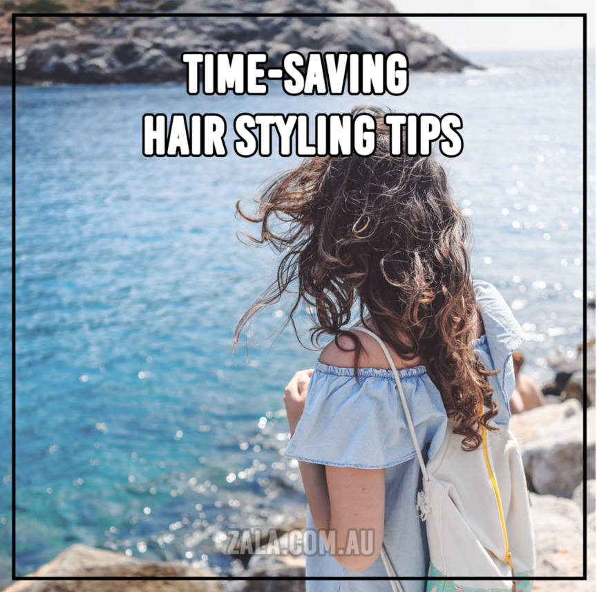 zala-time-saving-hair-styling-tips