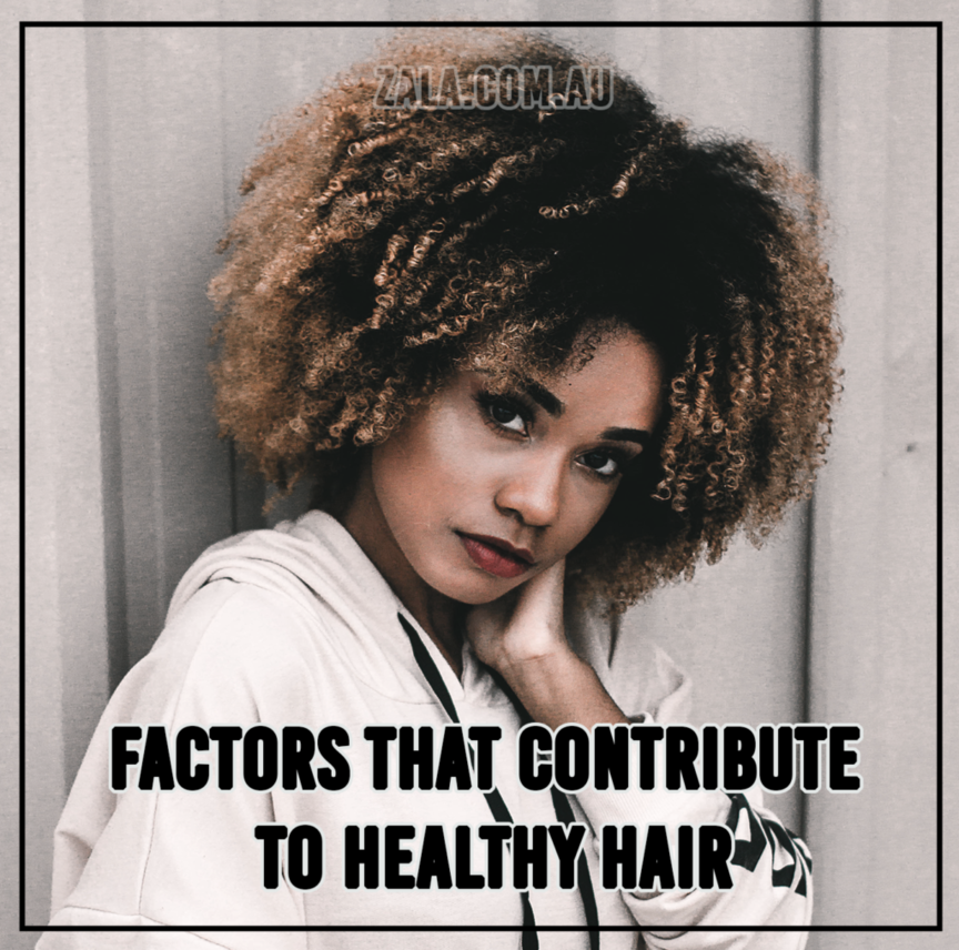 Factors That Contribute To Healthy Hair