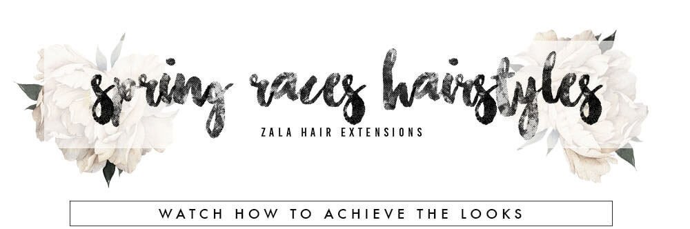 Spring Races Hairstyles Zala Hair Extensions